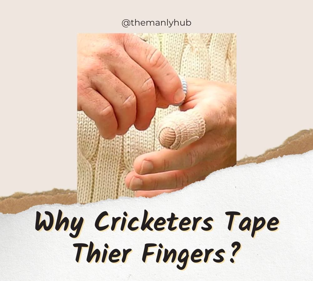 Why Cricketers Tape Their Fingers