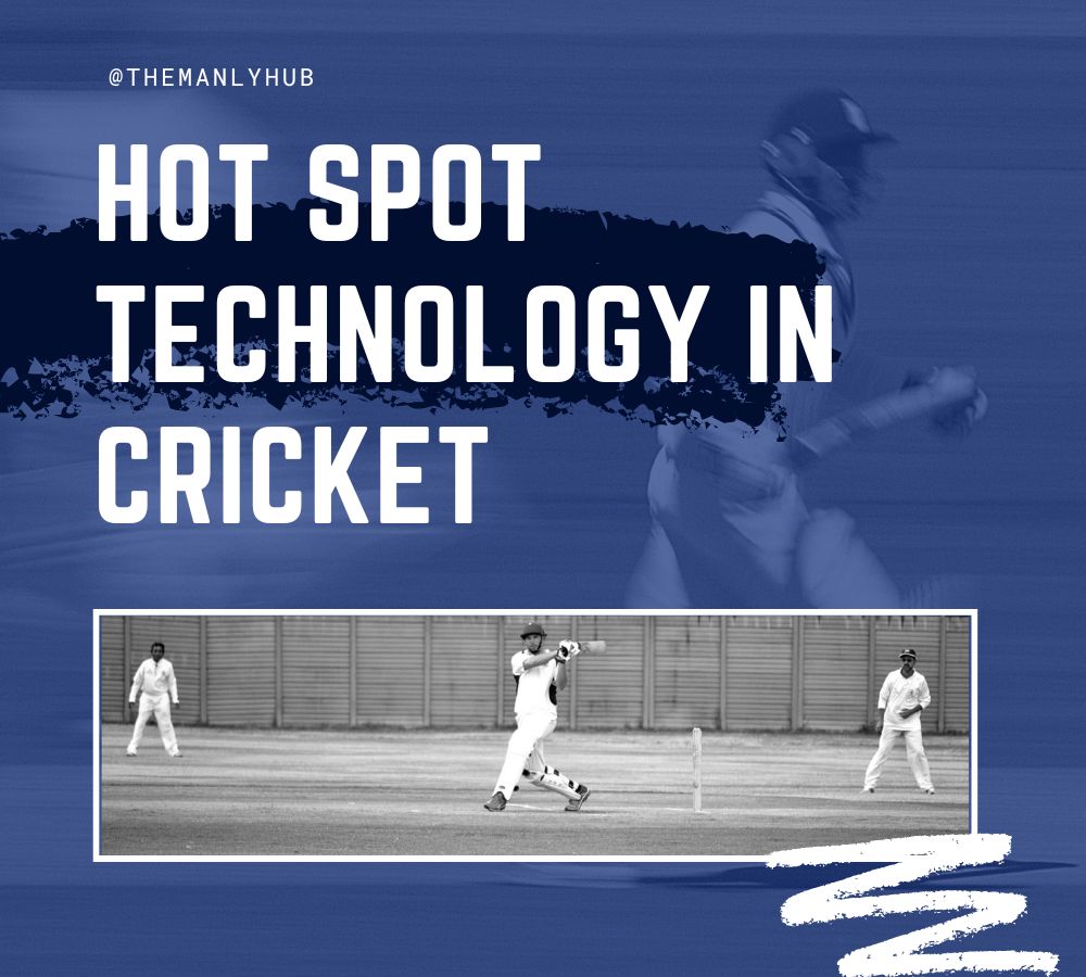 Hot Spot in Cricket – Decoding its Science and Influence